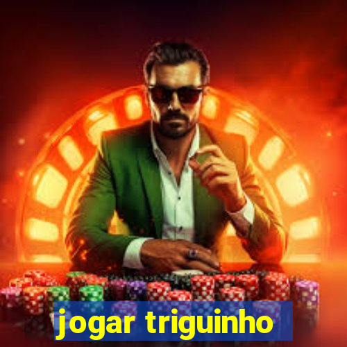 jogar triguinho